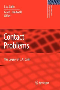 Contact Problems : The legacy of L.A. Galin - L. A. Galin