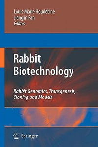 Rabbit Biotechnology : Rabbit genomics, transgenesis, cloning and models - Louis-Marie Houdebine