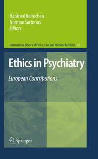 Ethics in Psychiatry : European Contributions - Norman Sartorius
