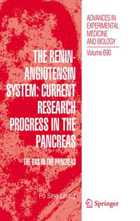 The Renin-Angiotensin System: Current Research Progress in The Pancreas : The RAS in the Pancreas - Po Sing Leung