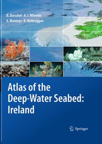 Atlas of the Deep-Water Seabed : Ireland - Boris Dorschel