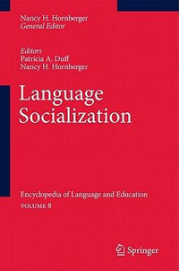 Language Socialization : Encyclopedia of Language and Education Volume 8 - Patricia A. Duff