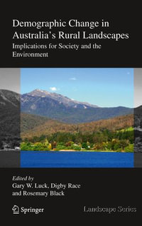 Demographic Change in Australia's Rural Landscapes : Implications for Society and the Environment - Gary W. Luck