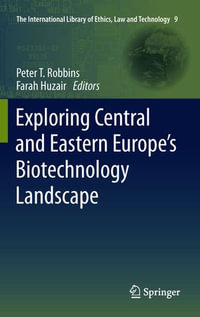 Exploring Central and Eastern Europe's Biotechnology Landscape : Exploring Central and Eastern Europe's Biotechnology Landscape - Peter T. Robbins