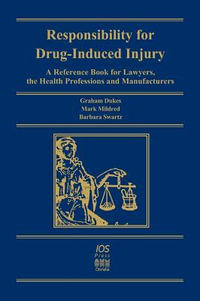 Responsibility for Drug Induced Injury (RISK) : A Reference Book for Lawyers, the Health Profession and Manufacturers : A Reference Book for Lawyers, the Health Profession and Manufacturers - M. N. G. Dukes