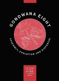 Gondwana Eight : Assembly, Evolution and Dispersal: Proceedings of the 8th Gondwana symposium, Hobart, Tasmania, Australia, June'91 - R.H. Findlay