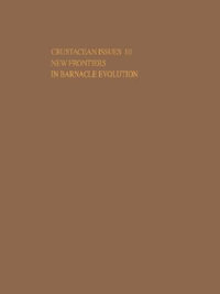 New Frontiers in Barnacle Evolution : CRUSTACEAN ISSUES - Frederick R. Schram