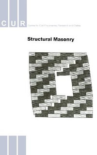 Structural Masonry : An Experimental/ Numerical Basis for Practical Design Rules (Cur Report 171) - Centre for Civil Engineering Research an