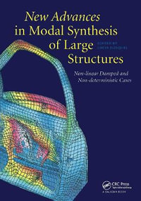 New Advances in Modal Synthesis of Large Structures: Non-linear Damped and Non-deterministic Cases : Proceedings of the international conference MV2, Lyon, France, 5-6 October 1995 - Louis Jezequel