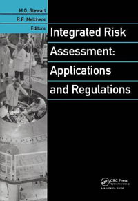 Integrated Risk Assessment : Applications and Regulations - M. G. Stewart