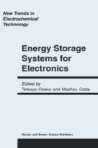 Energy Storage Systems in Electronics : New Trends in Electrochemical Technology - Tetsuya Osaka