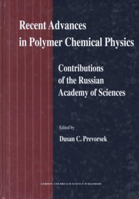 Recent Advances in Polymer Chemical Physics : Contributions of the Russian Academy of Science - Dunsan C. Prevorsek