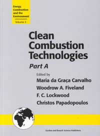 Clean Combustion Technologies : Proceedings of the Second International Conference, Part A - Maria da Graca Carvalho