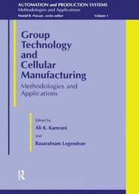 Group Technology and Cellular Manufacturing : Methodologies and Applications - Ali &#922. Kamrani