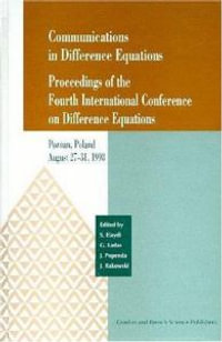 Communications in Difference Equations : Proceedings of the Fourth International Conference on Difference Equations - Saber N. Elaydi