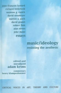 Music and Ideology : Resisting the Aesthetic - Adam  Krims