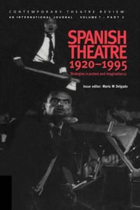 Spanish Theatre 1920-1995 : Strategies in Protest and Imagination (1) - Maria M. Delgado