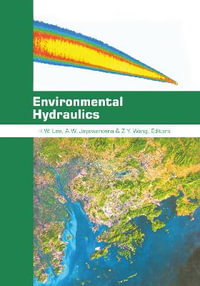 Environmental Hydraulics : Proceedings of the 2nd International Conference on Environmental Hydraulics, Hong Kong, China, 15-18 December 1998 - J. H. W. Lee