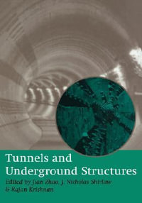 Tunnels and Underground Structures : Proceedings Tunnels & Underground Structures, Singapore 2000 - J. Zhao