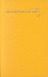 Palaeoecology of Africa and the Surrounding Islands, Volume 27 : Proceedings of the 25th Inqua Conference, Durban, South Africa, 3-11 August 1999 - K. Heine