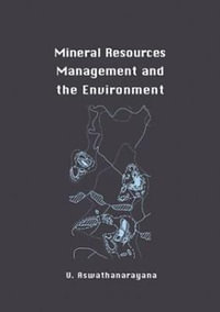 Mineral Resources Management and the Environment - U. Aswathanarayana