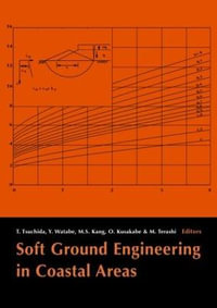 Soft Ground Engineering in Coastal Areas : Proceedings of the Nakase Memorial Symposium, Yokosuka, Japan, 28-29 November 2002 - Takashi Tsuchida