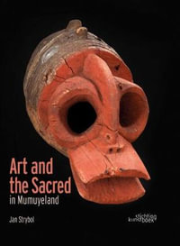 Art and the Sacred in Mumuyeland - Jan Strybol