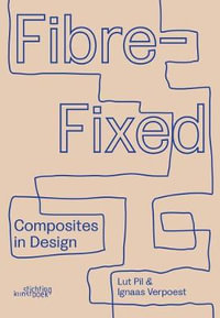 Fibre-Fixed : Composites in Design - Ignaas Verpoest