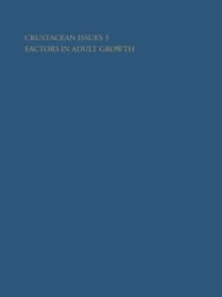 Crustacean Issues 3 : Factors in Adult Growth - Adrian M. Wenner