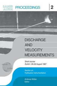 Discharge and Velocity Measurements : Proceedings of a short course, Z¼rich, 26-27 August 1987 - Andreas Mueller