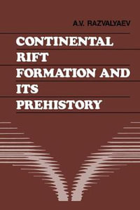 Continental Rift Formation and Its Prehistory : Russian Translations Series - A. V. Razvalyaev