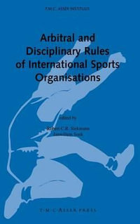 Arbitral and Disciplinary Rules of International Sports Organisations - Robert Siekmann