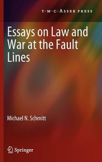 Essays on Law and War at the Fault Lines - Michael N. Schmitt