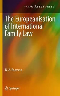 The Europeanisation of International Family Law - N. A. Baarsma