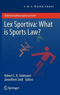 Lex Sportiva : What is Sports Law? - Robert C.R. Siekmann