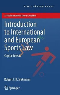 Introduction to International and European Sports Law : Capita Selecta - Robert C.R. Siekmann