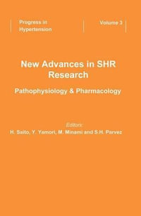 New Advances in SHR Research - Pathophysiology & Pharmacology : Progress in Hypertension, Vol 3 - Mikhailov