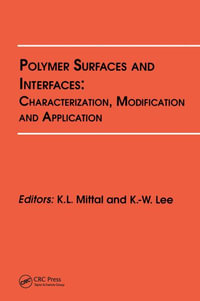 Polymer Surfaces and Interfaces : Characterization, Modification and Application - Kash L. Mittal