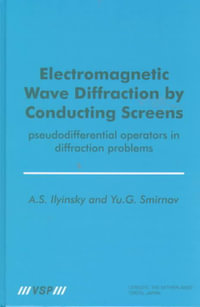 Electromagnetic Wave Diffraction by Conducting Screens pseudodifferential operators in diffraction problems - Yu G. Smirnov