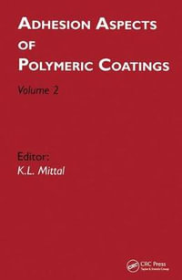 Adhesion Aspects of Polymeric Coatings : Volume 2 - Kash L. Mittal