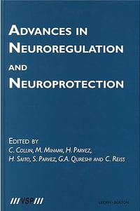 Advances in Neuroregulation and Neuroprotection - Catherine Collin