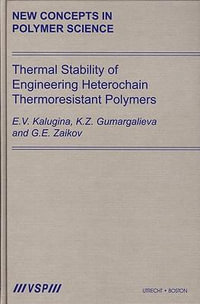 Thermal Stability of Engineering Heterochain Thermoresistant Polymers : New Concepts in Polymer Science - Kalugina