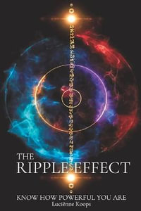 The Ripple Effect : Know how powerful you are - Luciënne Koops