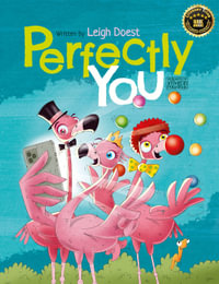 Perfectly You : A funny, rhyming children's book about diversity and inclusion that teaches kids the value of self-acceptance and embracing difference. - Leigh Doest