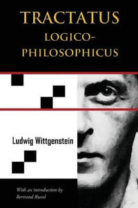 Tractatus Logico-Philosophicus (Chiron Academic Press - The Original Authoritative Edition) - Ludwig Wittgenstein