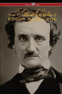 The Complete Poems of Edgar Allan Poe (The Authoritative Edition - Wisehouse Classics) - Edgar Allan Poe