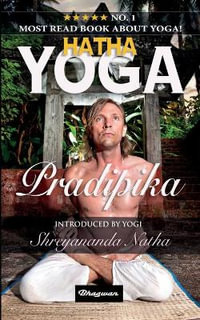 Hatha Yoga Pradipika : BRAND NEW! Introduced by Yogi Shreyananda Natha! - Yogi Swatmarama