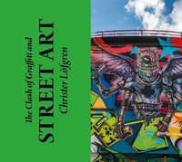 Clash of Graffiti and Street Art - Christer Lofgren