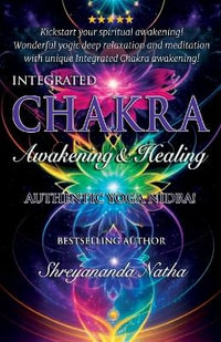 Integrated Chakra Awakening & Healing : Authentic Yoga Nidra Meditation - Shreyananda Natha