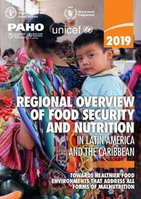 2019 regional overview of food security and nutrition in Latin America and the Caribbean : towards healthier food environments that address all forms of malnutrition - Food and Agriculture Organization